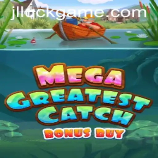 Exploring the Excitement of MegaGreatestCatchBonusBuy: A Luckgame Adventure